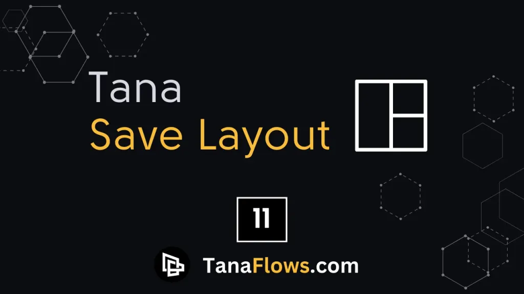 Tana cải tiến Save Layout và thu thập nội dung từ cộng đồng