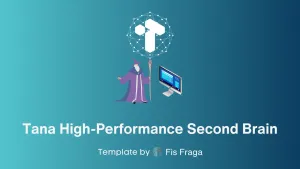 Tana High-Performance Second Brain by Fis Fraga