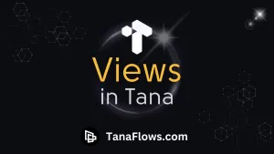 Explore 6 Views Types in Tana